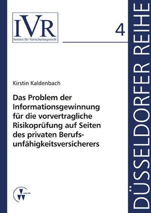 Buchcover Das Problem der Informationsgewinnung für die vorvertragliche Risikoprüfung auf Seiten des privaten Berufsunfähigkeitsversicherers | Kirstin Kaldenbach | EAN 9783899526134 | ISBN 3-89952-613-9 | ISBN 978-3-89952-613-4