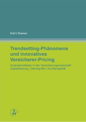 Buchcover Trendsetting-Phänomene und innovatives Versicherer-Pricing | Ralf Kühl | EAN 9783899528886 | ISBN 3-89952-888-3 | ISBN 978-3-89952-888-6
