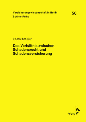 Buchcover Das Verhältnis zwischen Schadensrecht und Schadensversicherung | Vincent Schreier | EAN 9783899529951 | ISBN 3-89952-995-2 | ISBN 978-3-89952-995-1
