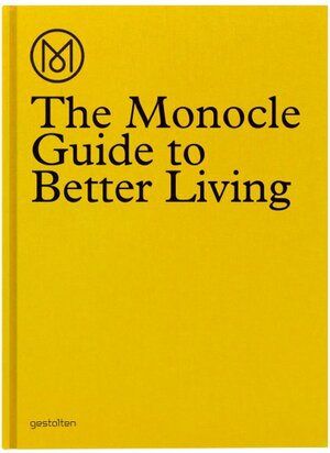 Buchcover The Monocle Guide to a Better Living | EAN 9783899554908 | ISBN 3-89955-490-6 | ISBN 978-3-89955-490-8