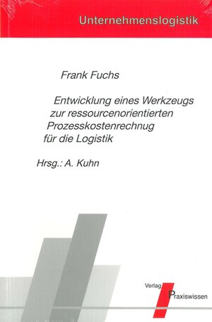 Buchcover Entwicklung eines Werkzeugs zur ressourcenorientierten Prozesskostenrechnung für die Logistik | Frank Fuchs | EAN 9783899570250 | ISBN 3-89957-025-1 | ISBN 978-3-89957-025-0