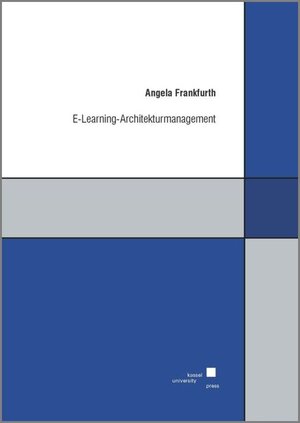 Buchcover E-Learning-Architekturmanagement | Angela Frankfurth | EAN 9783899588101 | ISBN 3-89958-810-X | ISBN 978-3-89958-810-1