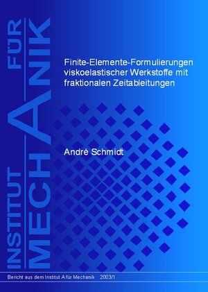 Finite-Elemente-Formulierungen viskoelastischer Werkstoffe mit fraktionalen Zeitableitungen