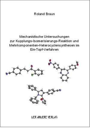 Mechanistische Untersuchungen zur Kupplungs-Isomerisierungs-Reaktion und Mehrkomponenten-Heterocyclensynthesen im Ein-Topf-Verfahren