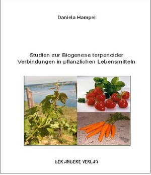 Studien zur Biogenese terpenoider Verbindungen in pflanzlichen Lebensmitteln