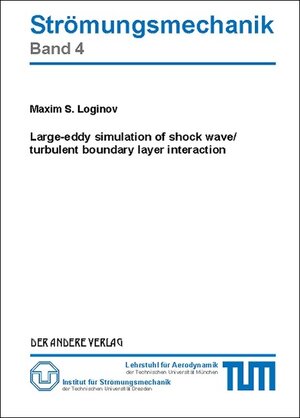 Buchcover Large-eddy simulation of shock wave/turbulent boundary layer interaction | Maxim S Loginov | EAN 9783899596052 | ISBN 3-89959-605-6 | ISBN 978-3-89959-605-2