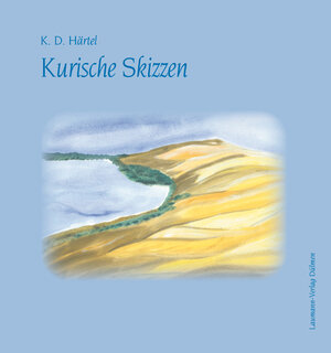 Buchcover Kurische Skizzen | Klaus Dieter Härtel | EAN 9783899603224 | ISBN 3-89960-322-2 | ISBN 978-3-89960-322-4