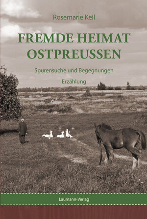 Buchcover Fremde Heimat Ostpreußen | Rosemarie Keil | EAN 9783899604252 | ISBN 3-89960-425-3 | ISBN 978-3-89960-425-2