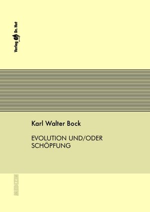 Buchcover Evolution und/oder Schöpfung | Karl W Bock | EAN 9783899631531 | ISBN 3-89963-153-6 | ISBN 978-3-89963-153-1