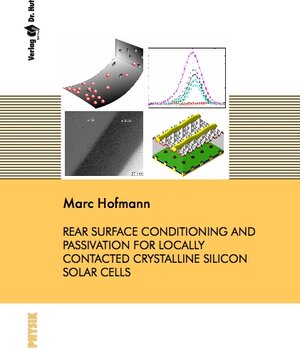Buchcover REAR SURFACE CONDITIONING AND PASSIVATION FOR LOCALLY CONTACTED CRYSTALLINE SILICON SOLAR CELLS | Marc Hofmann | EAN 9783899638813 | ISBN 3-89963-881-6 | ISBN 978-3-89963-881-3