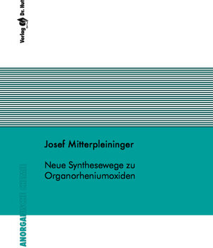 Buchcover Neue Synthesewege zu Organorheniumoxiden | Josef Mitterpleininger | EAN 9783899639469 | ISBN 3-89963-946-4 | ISBN 978-3-89963-946-9