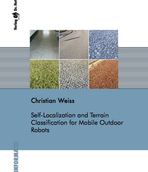 Buchcover Self-Localization and Terrain Classification for Mobile Outdoor Robots | Christian Weiss | EAN 9783899639506 | ISBN 3-89963-950-2 | ISBN 978-3-89963-950-6