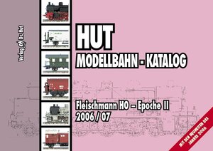 Buchcover Hut Modellbahn - Katalog 2006/07 - Fleischmann HO, Epoche II | Wolfgang Engel | EAN 9783899639742 | ISBN 3-89963-974-X | ISBN 978-3-89963-974-2