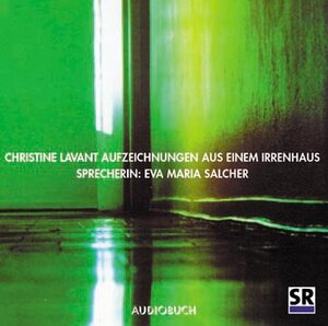 Buchcover Aufzeichnungen aus einem Irrenhaus | Christine Lavant | EAN 9783899640038 | ISBN 3-89964-003-9 | ISBN 978-3-89964-003-8