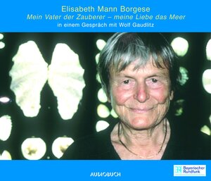 Buchcover Mein Vater der Zauberer - meine Liebe das Meer | Elisabeth Mann Borgese | EAN 9783899640847 | ISBN 3-89964-084-5 | ISBN 978-3-89964-084-7