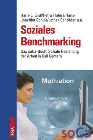 Soziales Benchmarking. Das soCa-Buch: Soziale Gestaltung der Arbeit in Call Centern