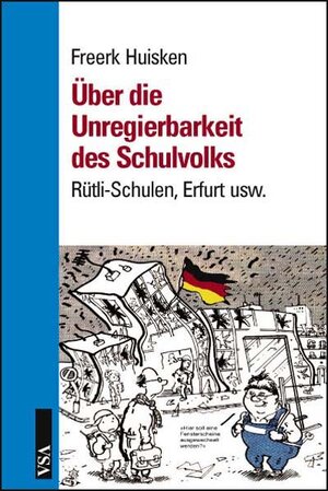 Buchcover Über die Unregierbarkeit des Schulvolks | Freerk Huisken | EAN 9783899652109 | ISBN 3-89965-210-X | ISBN 978-3-89965-210-9