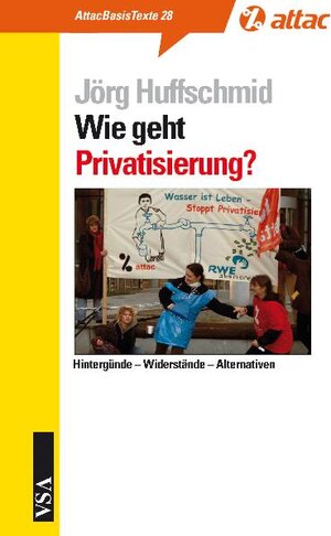 Buchcover Wie geht Privatisierung? | Jörg Huffschmid | EAN 9783899652512 | ISBN 3-89965-251-7 | ISBN 978-3-89965-251-2