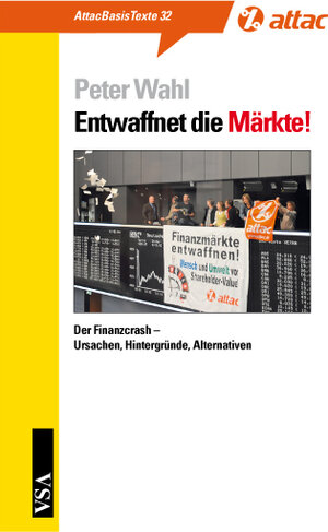 Buchcover Entwaffnet die Märkte! | Peter Wahl | EAN 9783899653090 | ISBN 3-89965-309-2 | ISBN 978-3-89965-309-0