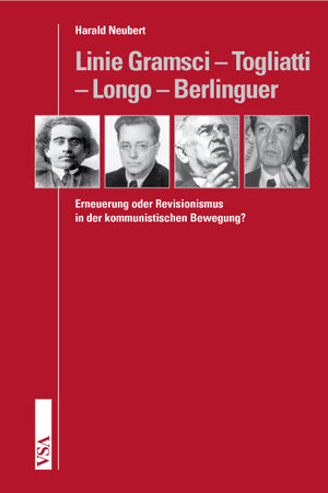 Buchcover Linie Gramsci – Togliatti – Longo – Berlinguer | Harald Neubert | EAN 9783899653496 | ISBN 3-89965-349-1 | ISBN 978-3-89965-349-6