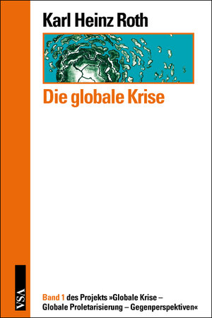 Buchcover Die Globale Krise | Karl Heinz Roth | EAN 9783899653632 | ISBN 3-89965-363-7 | ISBN 978-3-89965-363-2