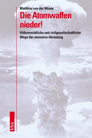 Buchcover Die Atomwaffen nieder! | Matthias van der Minde | EAN 9783899654264 | ISBN 3-89965-426-9 | ISBN 978-3-89965-426-4