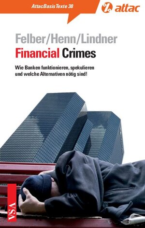 Buchcover Financial Crimes | Christian Felber | EAN 9783899654547 | ISBN 3-89965-454-4 | ISBN 978-3-89965-454-7