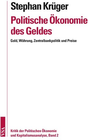 Buchcover Politische Ökonomie des Geldes | Stephan Krüger | EAN 9783899654592 | ISBN 3-89965-459-5 | ISBN 978-3-89965-459-2