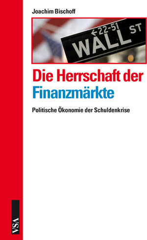 Buchcover Die Herrschaft der Finanzmärkte | Joachim Bischoff | EAN 9783899654868 | ISBN 3-89965-486-2 | ISBN 978-3-89965-486-8