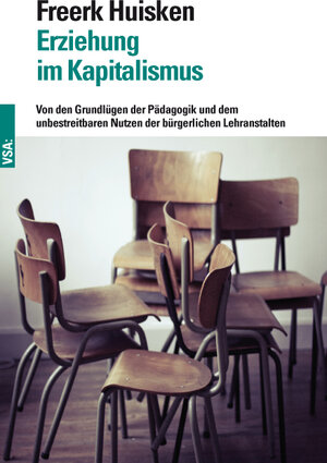 Buchcover Erziehung im Kapitalismus | Freerk Huisken | EAN 9783899656916 | ISBN 3-89965-691-1 | ISBN 978-3-89965-691-6