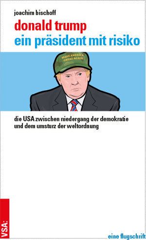 Buchcover Donald Trump – ein Präsident mit Risiko | Joachim Bischoff | EAN 9783899657500 | ISBN 3-89965-750-0 | ISBN 978-3-89965-750-0