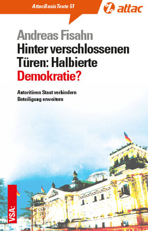 Buchcover Hinter verschlossenen Türen: Halbierte Demokratie | Andreas Fisahn | EAN 9783899657562 | ISBN 3-89965-756-X | ISBN 978-3-89965-756-2