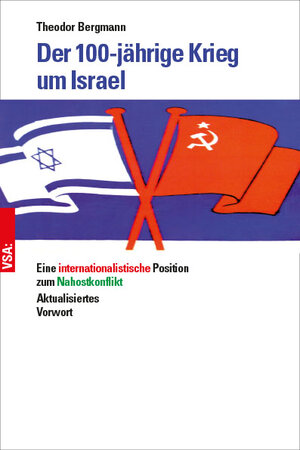 Buchcover Der 100-jährige Krieg um Israel | Theodor Bergmann | EAN 9783899657845 | ISBN 3-89965-784-5 | ISBN 978-3-89965-784-5
