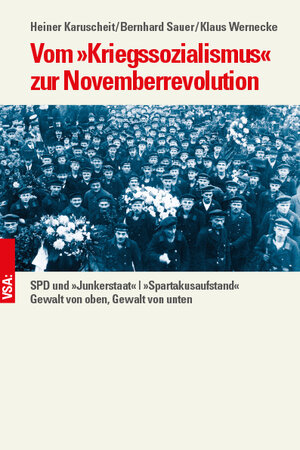 Buchcover Vom »Kriegssozialismus« zur Novemberrevolution | Heiner Karuscheit | EAN 9783899658873 | ISBN 3-89965-887-6 | ISBN 978-3-89965-887-3