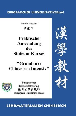 Buchcover Praktische Anwendung des Sinicum-Kurses "Grundkurs Chinesisch Intensiv" | Martin Woesler | EAN 9783899660784 | ISBN 3-89966-078-1 | ISBN 978-3-89966-078-4