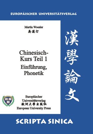 Buchcover Chinesisch-Kurs. Teil 1: Einführung, Phonetik | Martin Woesler | EAN 9783899661408 | ISBN 3-89966-140-0 | ISBN 978-3-89966-140-8