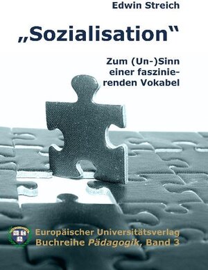 Buchcover „Sozialisation“ - Zum (Un-) Sinn einer faszinierenden Vokabel | Edwin Streich | EAN 9783899662672 | ISBN 3-89966-267-9 | ISBN 978-3-89966-267-2
