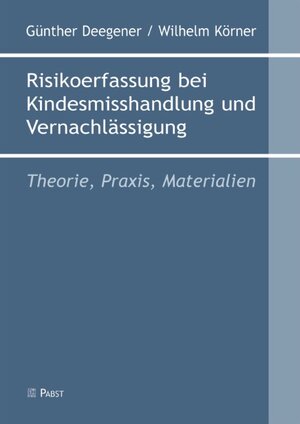Buchcover Risikoerfassung bei Kindesmisshandlung und Vernachlässigung | Günther Deegener | EAN 9783899673180 | ISBN 3-89967-318-2 | ISBN 978-3-89967-318-0