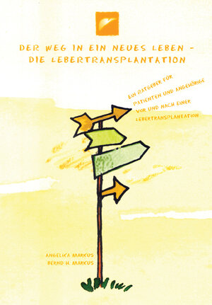 Buchcover Der Weg in ein neues Leben - Die Lebertransplantation | Angelika Markus | EAN 9783899674033 | ISBN 3-89967-403-0 | ISBN 978-3-89967-403-3