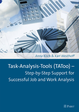 Buchcover Task-Analysis-Tools (TAToo) - Step-by-Step Support for Successful Job and Work Analysis | Anna Koch | EAN 9783899677607 | ISBN 3-89967-760-9 | ISBN 978-3-89967-760-7