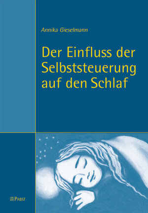 Buchcover Der Einfluss der Selbststeuerung auf den Schlaf | Annika Gieselmann | EAN 9783899677676 | ISBN 3-89967-767-6 | ISBN 978-3-89967-767-6