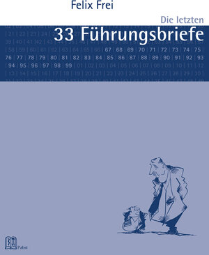 Buchcover Die letzten 33 Führungsbriefe | Felix Frei | EAN 9783899679212 | ISBN 3-89967-921-0 | ISBN 978-3-89967-921-2