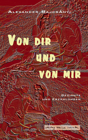 Buchcover Von dir und von mir | Alexander Rajcsányi | EAN 9783899681123 | ISBN 3-89968-112-6 | ISBN 978-3-89968-112-3