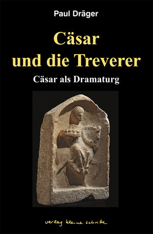 Buchcover Cäsar und die Treverer | Paul Dräger | EAN 9783899681574 | ISBN 3-89968-157-6 | ISBN 978-3-89968-157-4