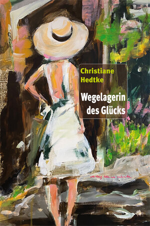 Buchcover Wegelagerin des Glücks | Christiane Hedtke | EAN 9783899681581 | ISBN 3-89968-158-4 | ISBN 978-3-89968-158-1