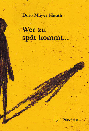 Buchcover Wer zu spät kommt... | Doro Mayer-Hauth | EAN 9783899690705 | ISBN 3-89969-070-2 | ISBN 978-3-89969-070-5