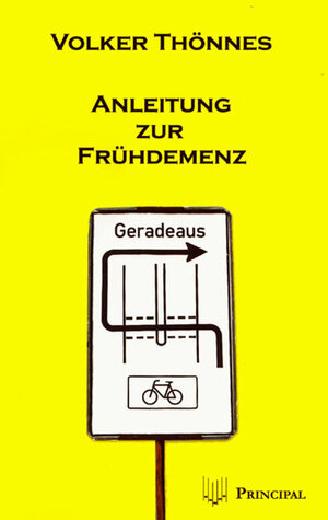 Buchcover Anleitung zur Frühdemenz | Volker Thönnes | EAN 9783899690798 | ISBN 3-89969-079-6 | ISBN 978-3-89969-079-8