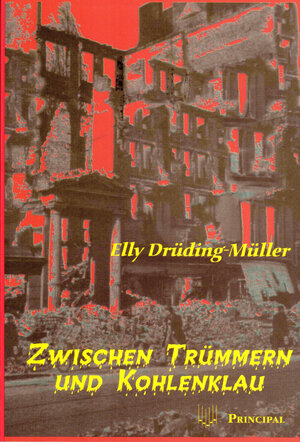 Buchcover Zwischen Trümmern und Kohlenklau | Elly Drüding-Müller | EAN 9783899692716 | ISBN 3-89969-271-3 | ISBN 978-3-89969-271-6