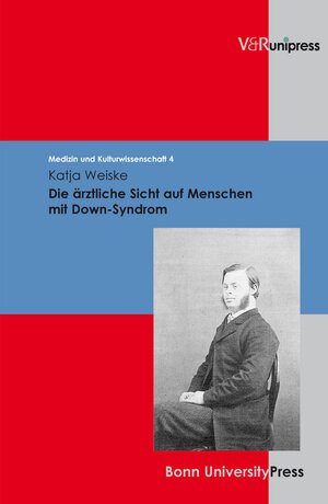 Buchcover Die ärztliche Sicht auf Menschen mit Down-Syndrom | Katja Weiske | EAN 9783899715255 | ISBN 3-89971-525-X | ISBN 978-3-89971-525-5