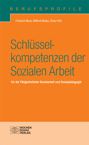 Buchcover Schlüsselkompetenzen der Sozialen Arbeit | Friedrich Maus | EAN 9783899744378 | ISBN 3-89974-437-3 | ISBN 978-3-89974-437-8